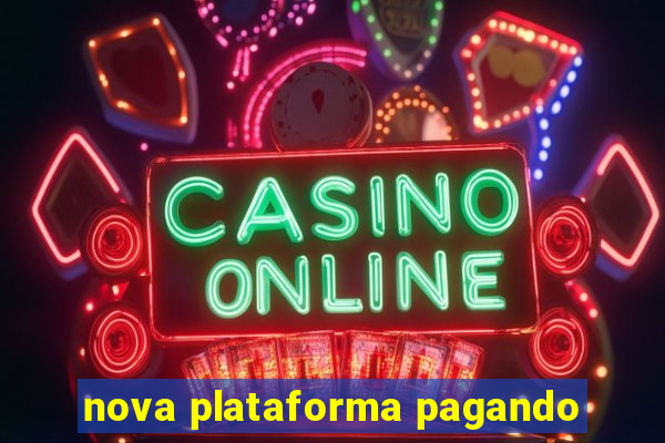 nova plataforma pagando